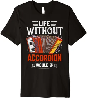 Life Without Accordion Would Bb Flat Premium T-Shirt