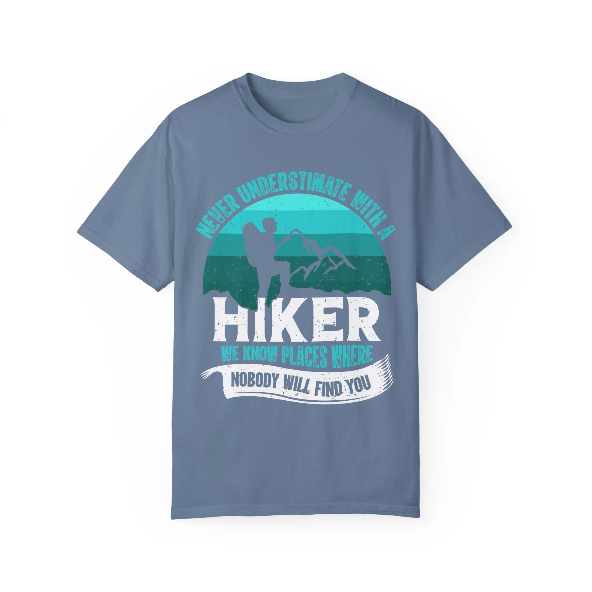 Never Underestimate a Hiker T-Shirt