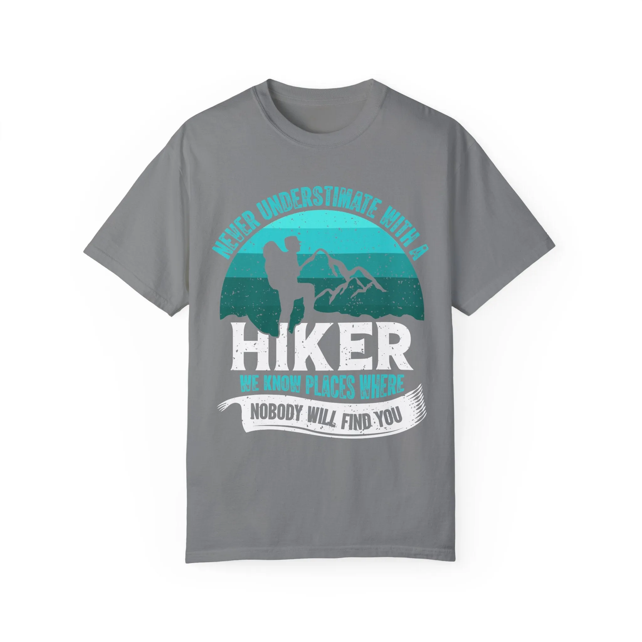 Never Underestimate a Hiker T-Shirt