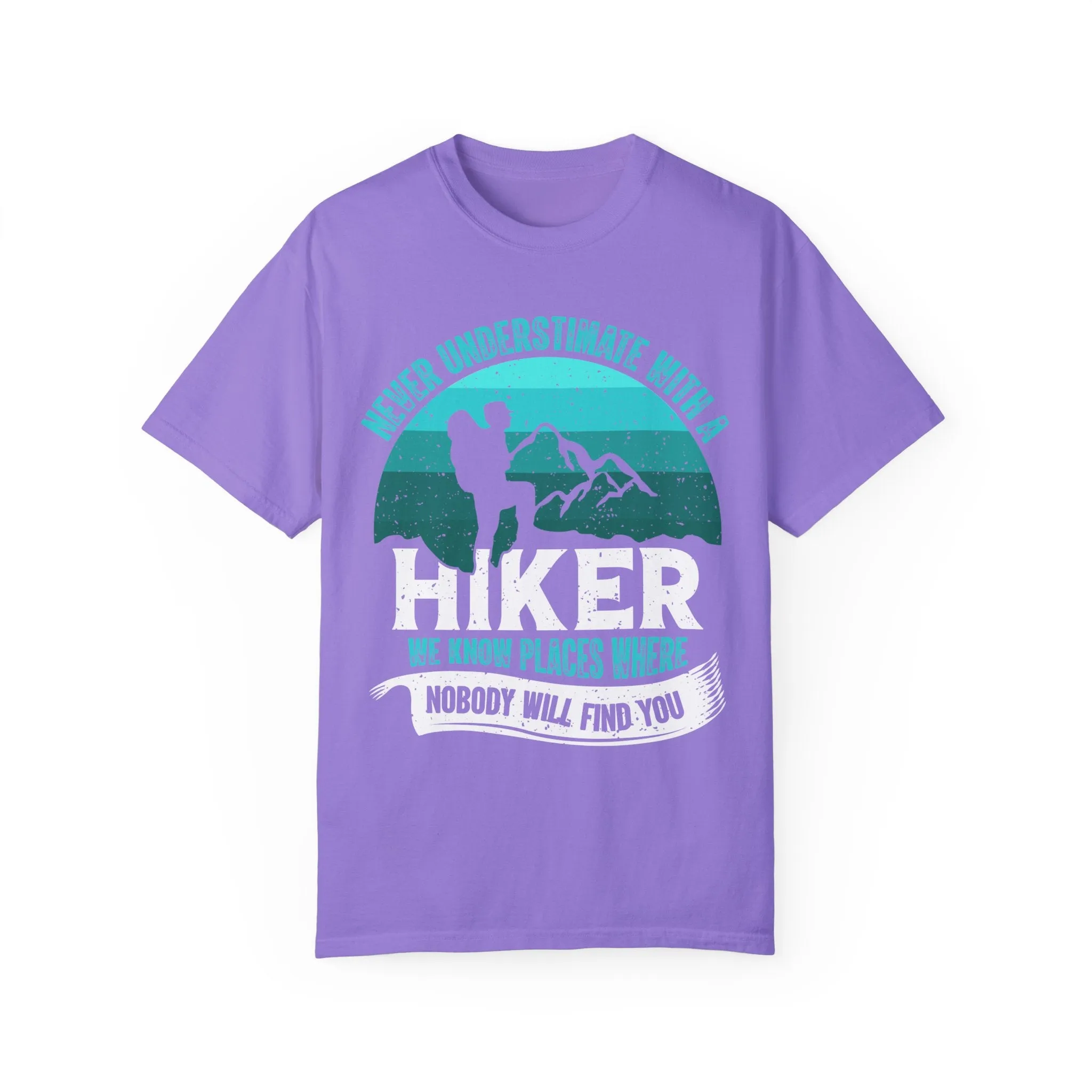 Never Underestimate a Hiker T-Shirt