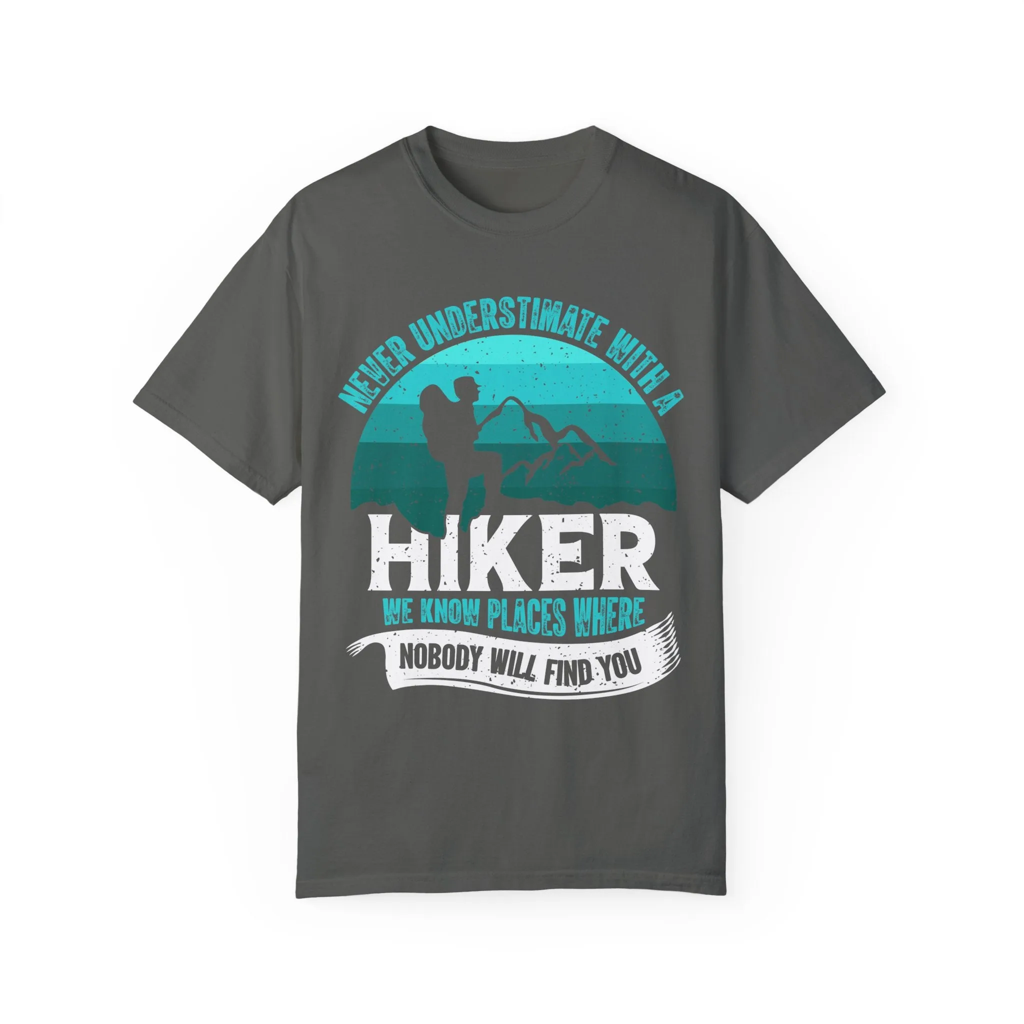 Never Underestimate a Hiker T-Shirt