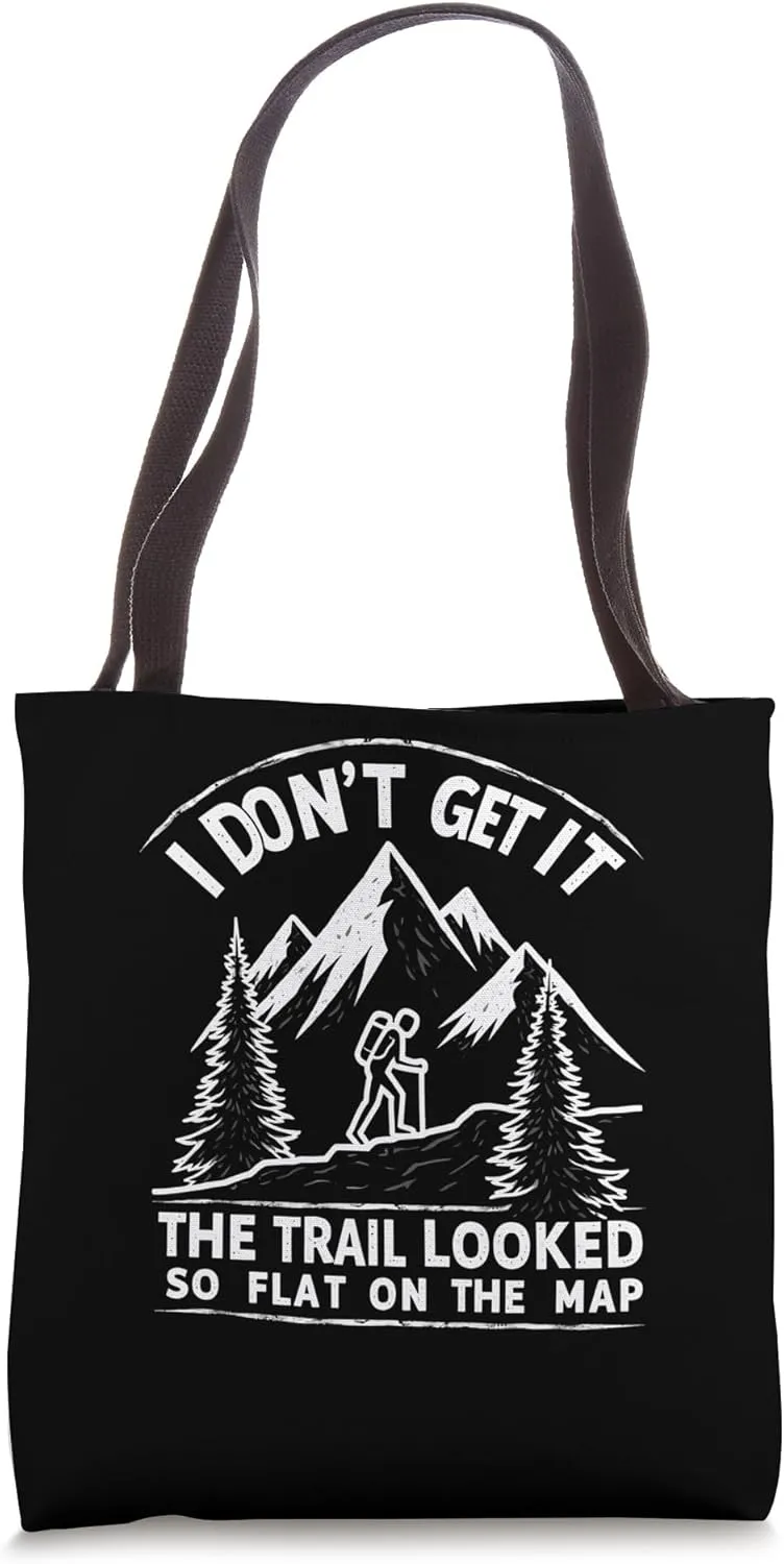 Trail Looked Flat on Map - Frustrated Hiker Tote Bag